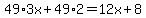 49%2A3x%2B49%2A2=12x%2B8+