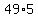 49%2A5