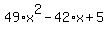 49%2Ax%5E2-42%2Ax%2B5