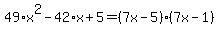 49%2Ax%5E2-42%2Ax%2B5=%287x-5%29%287x-1%29