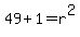 49%2B1=r%5E2