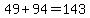 49%2B94=143