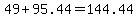 49%2B95.44=144.44