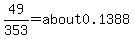 49%2F353=about0.1388