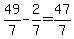 49%2F7-2%2F7=47%2F7