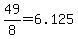 49%2F8+=+6.125