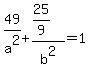 49%2Fa%5E2%2B%2825%2F9%29%2Fb%5E2+=+1