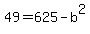 49=625-b%5E2