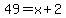 49=x%2B2