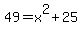49=x%5E2%2B25