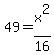 49=x%5E2%2F16
