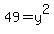49=y%5E2