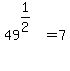 49%5E%281%2F2%29%5E%22%22=7