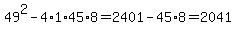 49%5E2-4%2A1%2A45%2A8=2401-45%2A8=2041