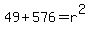 49+%2B+576+=+r%5E2
