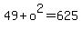 49+%2B+o%5E2+=+625