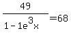 49+%2F%28+1-1e%5E3x%29+=+68
