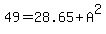 49+=+28.65+%2B+A%5E2