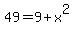 49+=+9%2Bx%5E2
