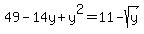49++-++14y+%2B+y%5E2+=+11+-+sqrt%28y%29