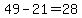49+-+21+=+28