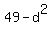49+-+d%5E2