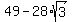 49-28%2Asqrt%283%29