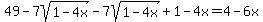 49-7sqrt%281-4x%29-7sqrt%281-4x%29%2B1-4x=4-6x
