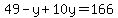 49-y%2B10y=166