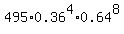 495%2A0.36%5E4%2A0.64%5E8