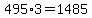 495%2A3=1485