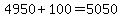 4950%2B100+=+5050