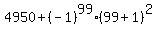 4950+%2B+%28-1%29%5E99%2A%2899%2B1%29%5E2