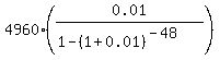 4960%2A%280.01%2F%281-%281%2B0.01%29%5E%28-48%29%29%29