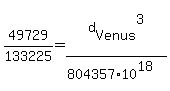 49729%2F133225=d%5BVenus%5D%5E3%2F%28804357%2A10%5E18%29
