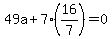 49a%2B7%2816%2F7%29=0