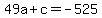 49a%2Bc=-525