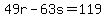 49r-63s=119