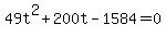 49t%5E2+%2B+200t+-+1584=0