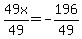 49x%2F49=-196%2F49
