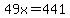49x=441