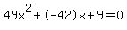 49x%5E2%2B-42x%2B9+=+0