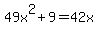 49x%5E2%2B9=42x