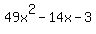 49x%5E2-14x-3