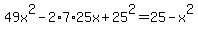 49x%5E2-2%2A7%2A25x%2B25%5E2=25-x%5E2
