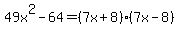 49x%5E2-64=%287x%2B8%29%287x-8%29