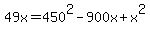 49x+=+450%5E2+-+900x+%2B+x%5E2+