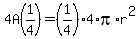 4A%281%2F4%29=%281%2F4%294%2Api%2Ar%5E2