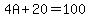 4A%2B20=100