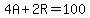4A%2B2R=100